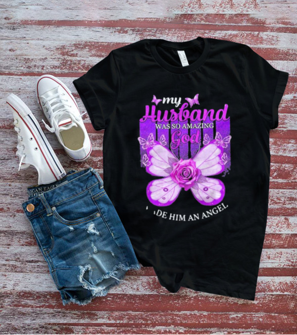 My Husband Was So Amazing God Made Him An Angel 2D Butterfly Rose T-Shirt