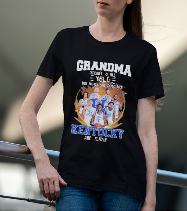 Grandma Doesn't Yell But When She Does Her Kentucky Wildcats Are Playin T-Shirt
