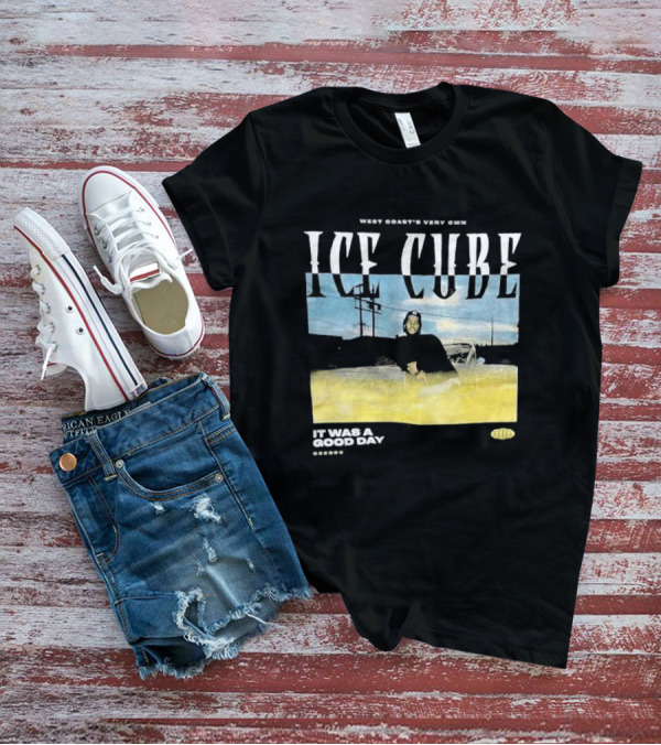 West Coast's Very Own Ice Cube It Was A Good Day T-Shirt