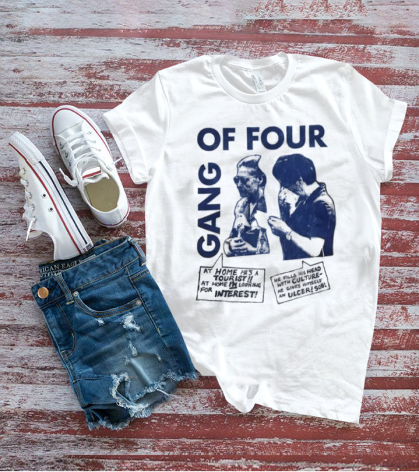 Gang Of Four At Home He’s A Tourist Culture Ulcer T-Shirt