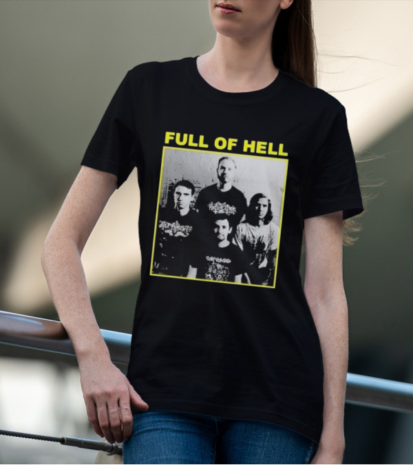 FULL OF HELL You Suck You Know It You Can’t Face Up It’s Over Band Photo T-Shirt