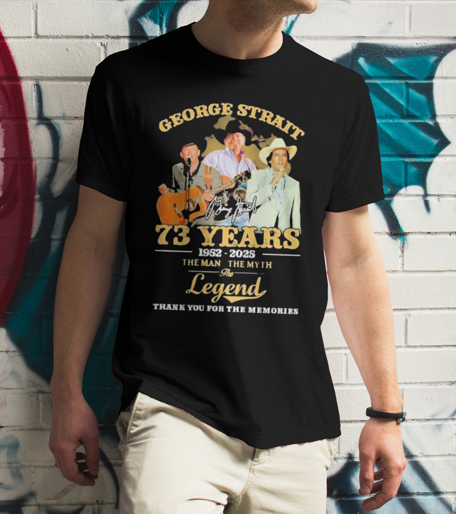 George Strait 1952-2025 73 Years The Man The Myth The Legend Signature Thank You For The Memories T-Shirt