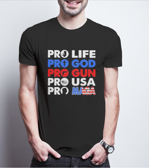 Pro Life Pro God Pro Gun Pro USA Pro MAGA With Icons T-Shirt