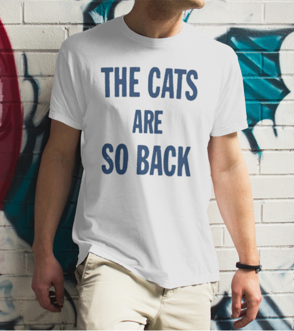 The Cats Are So Back T-Shirt