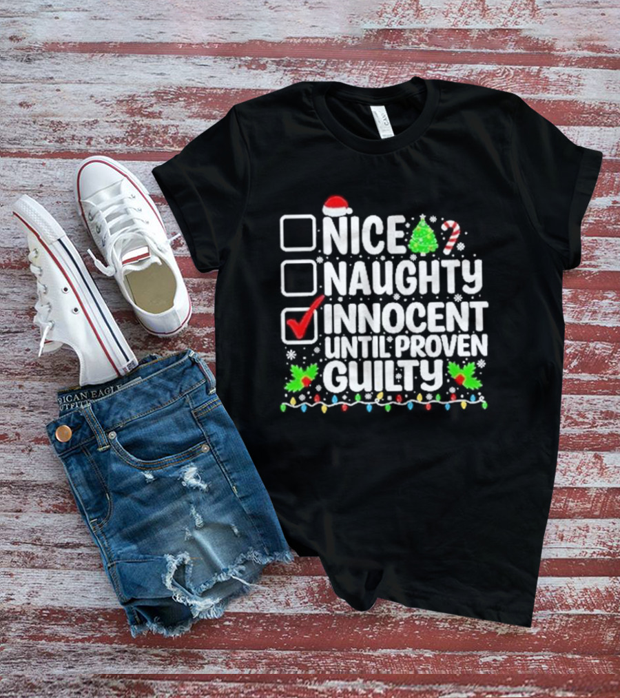 Nice Naughty Innocent Until Proven Guilty Christmas Lights Santa Hat Tree Candy Cane T-Shirt