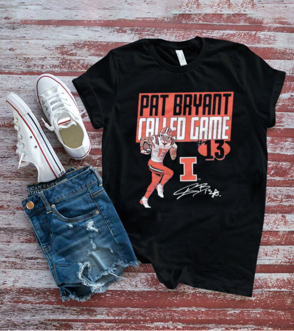 Pat Bryant Called Game 13 Illinois Football Player No. 13 Signature T-Shirt