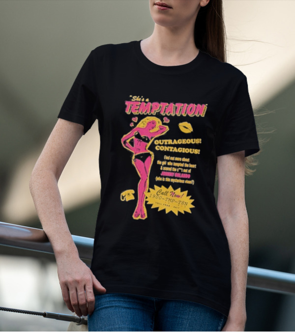 She's A Temptation Outrageous Contagious Call Now 1-900-TMP-T8N T-Shirt