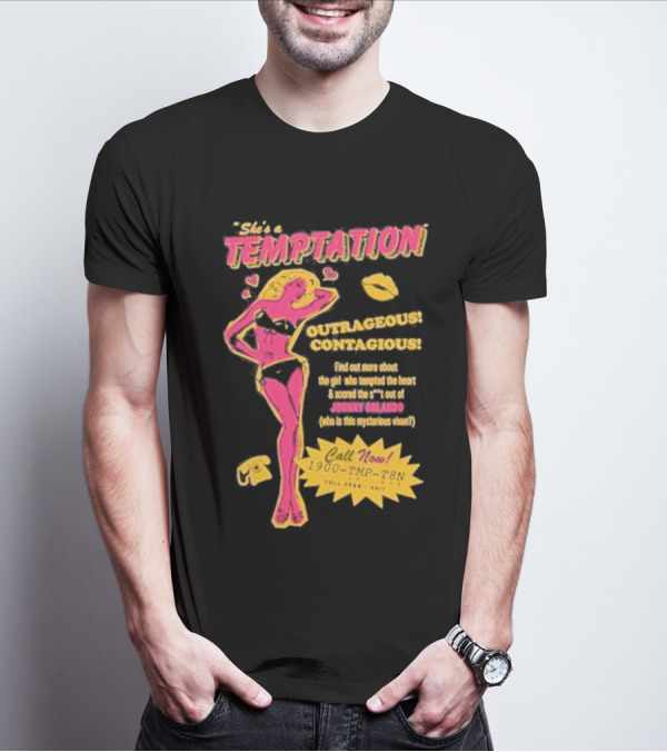 She's A Temptation Outrageous Contagious Call Now 1-900-TMP-T8N T-Shirt