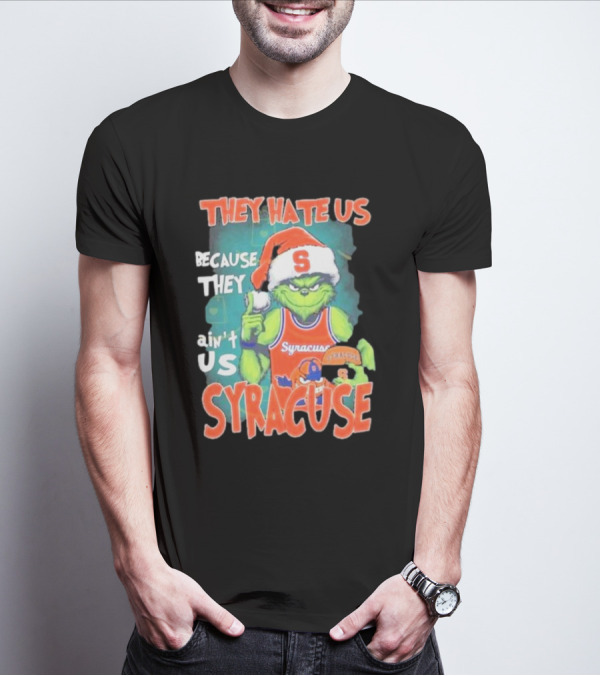 The Grinch Wearing Syracuse Basketball Jersey Christmas Theme They Hate Us Because They Ain't Us T-Shirt