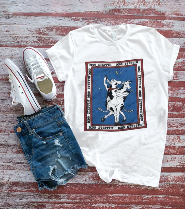 Moo Steppin' Cow Dance Milk 80’s 90’s Humor Joke T-Shirt