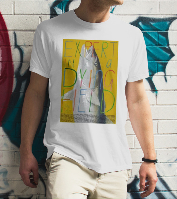 Expert In A Dying Field The Beths Colorful Lettering Fish Image T-Shirt