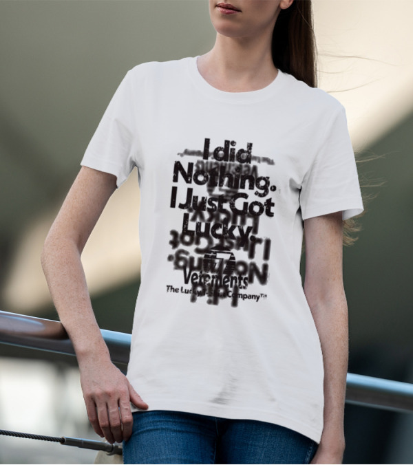 I Did Nothing I Just Got Lucky Vetements The Lucky Strike Company T-Shirt