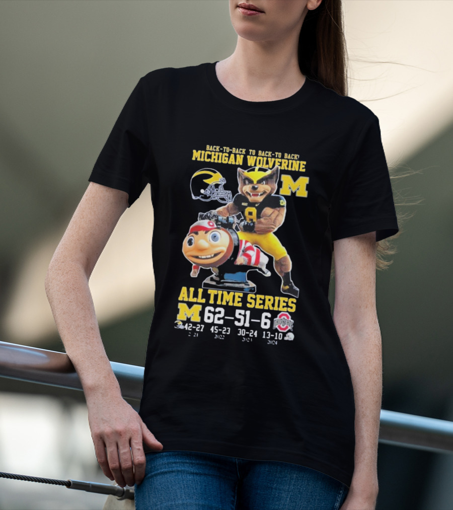 Back-To-Back To Back-To-Back Michigan Wolverine All Time Series 62-51-6 T-Shirt