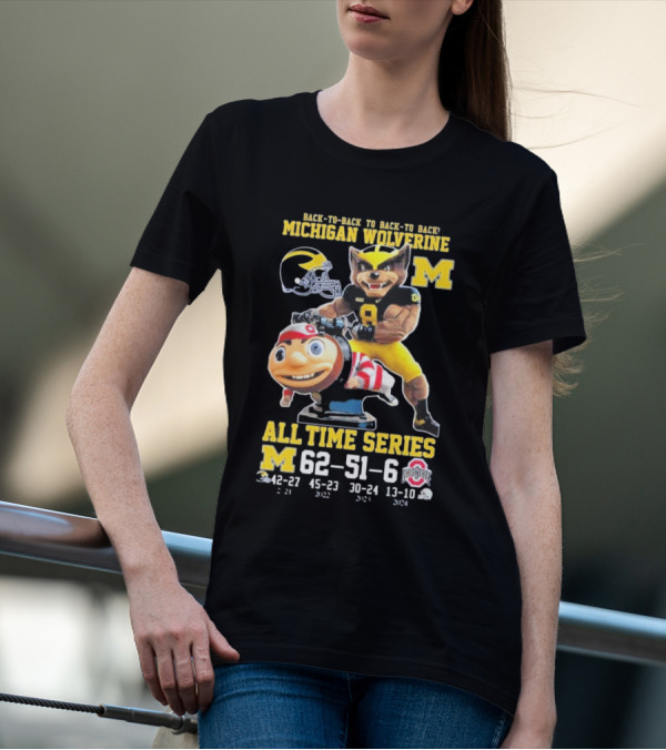 Back-To-Back To Back-To-Back Michigan Wolverine All Time Series 62-51-6 T-Shirt