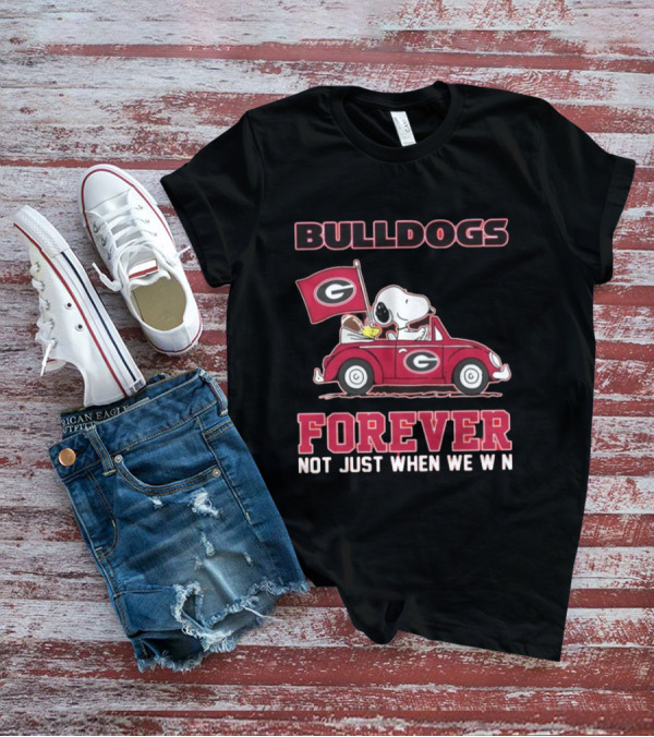 BULLDOGS FOREVER NOT JUST WHEN WE WIN T-Shirt