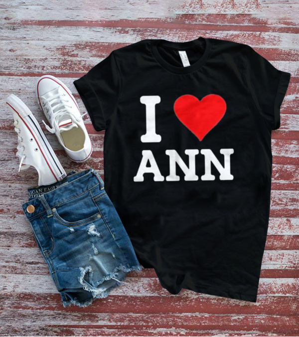 Family Friendly I Love Ann Heart T-Shirt