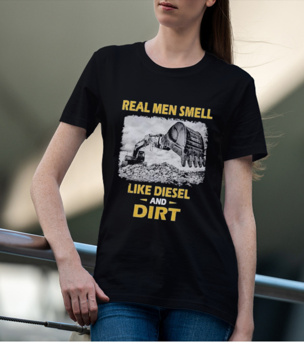 Real Men Smell Like Diesel And Dirt Excavator Scene T-Shirt