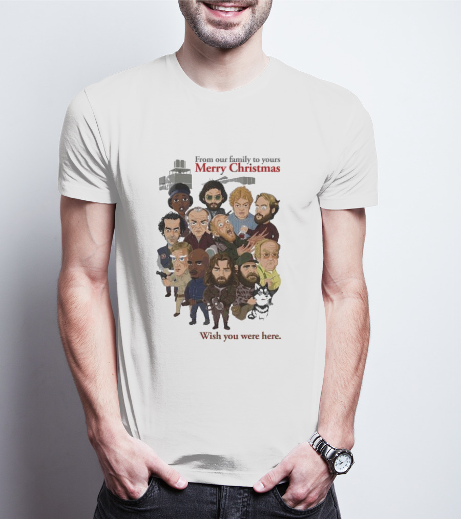 From Our Family To Yours Merry Christmas Wish You Were Here Characters T-Shirt