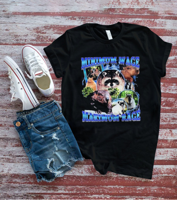 Minimum Wage Maximum Rage Raccoon And Wildlife Collage T-Shirt