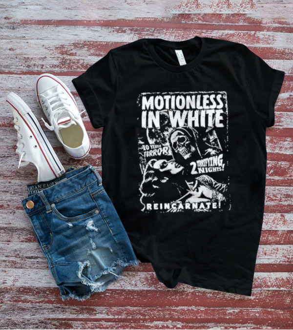 Motionless In White 10 Years Of Terror 2 Terrifying Nights Reincarnate T-Shirt
