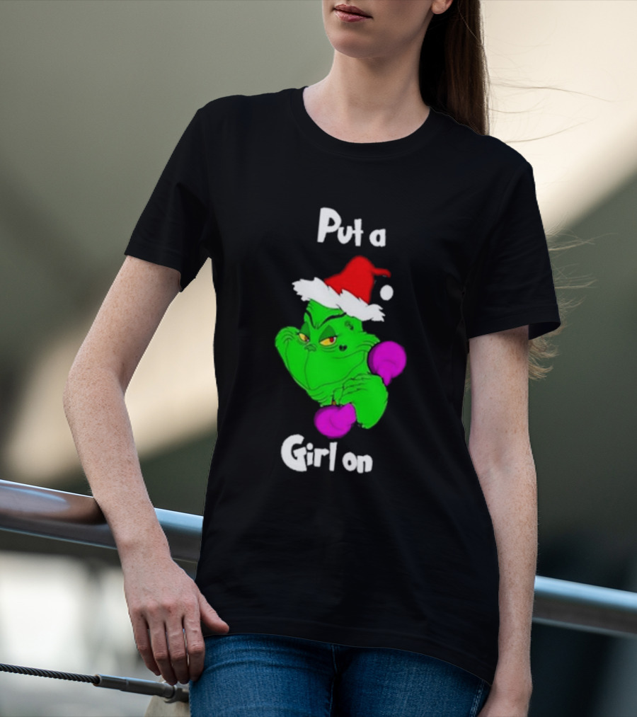 Grinch Boxing Santa Hat Put A Girl On Christmas T-Shirt