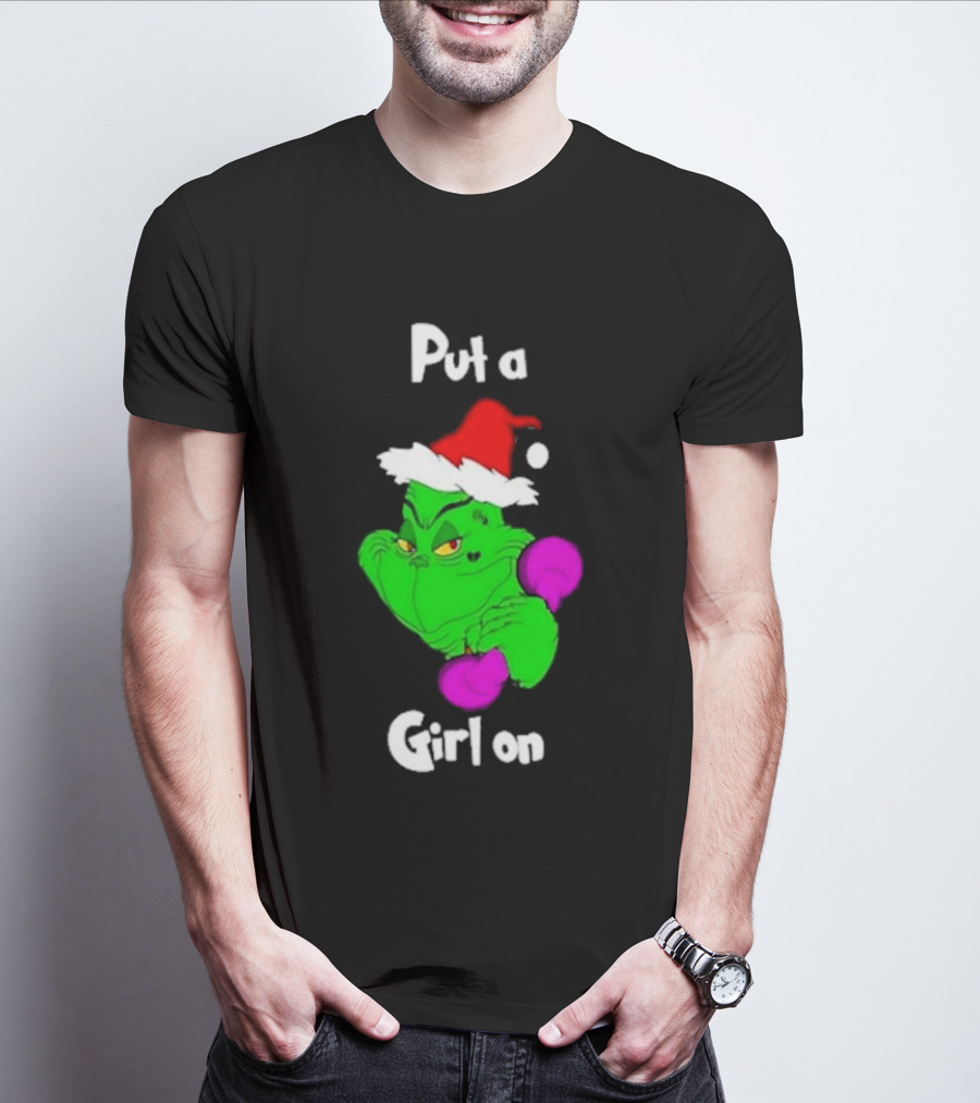Grinch Boxing Santa Hat Put A Girl On Christmas T-Shirt