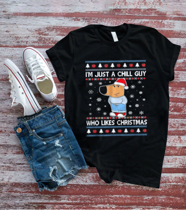 I'm Just A Chill Guy Who Likes Christmas Ugly Sweater Style Snowflakes And Santa Hat T-Shirt