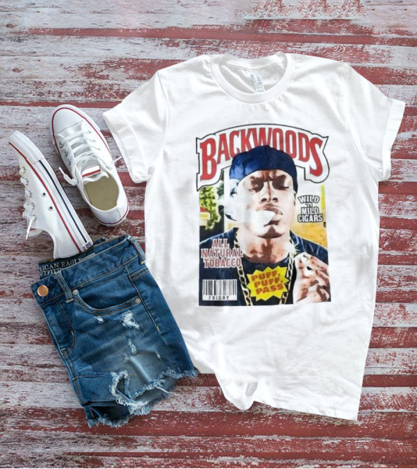 Backwoods All Natural Tobacco Wild N Mild Cigars Puff Puff Pass Friday T-Shirt