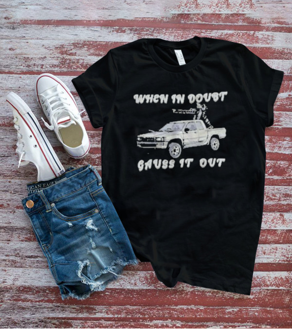 Threat Llama When In Doubt Gauss It Out Llama With Gun Truck T-Shirt