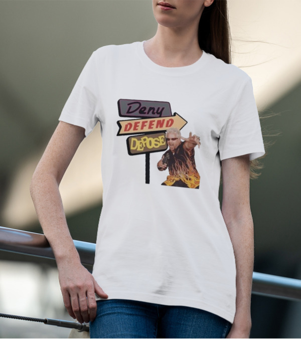 Deny Defend Depose Sign And Man With Flame T-Shirt