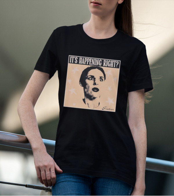 It's Happening Right Tessdar Stars Face Livestream T-Shirt
