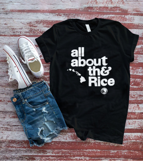 Town And Country Surf All About The Rice Hawaii Islands T-Shirt