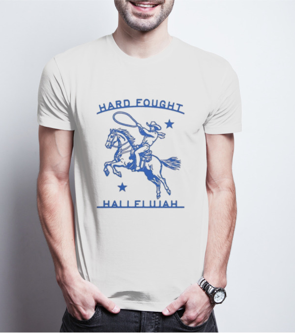 Hard Fought Hallelujah Cowboy With Lasso And Stars T-Shirt