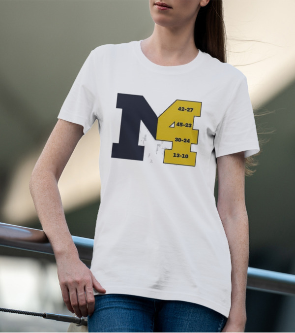M4 Michigan Victory Scores 42-27 45-23 30-24 13-10 T-Shirt