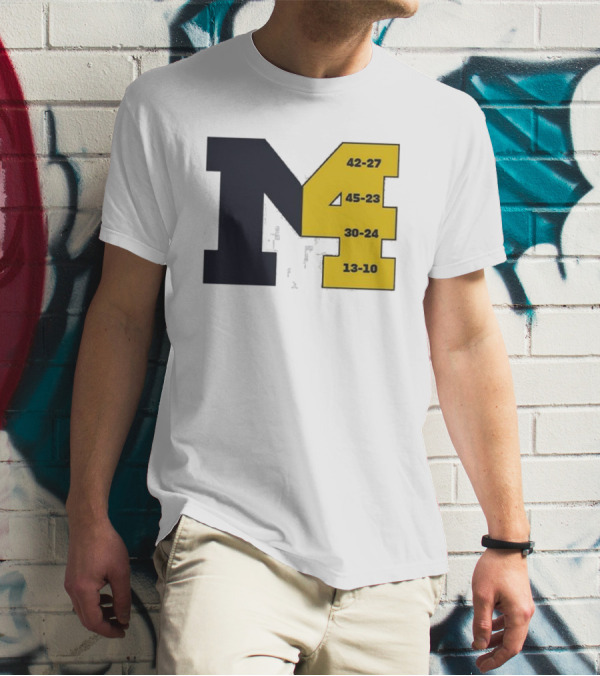 M4 Michigan Victory Scores 42-27 45-23 30-24 13-10 T-Shirt