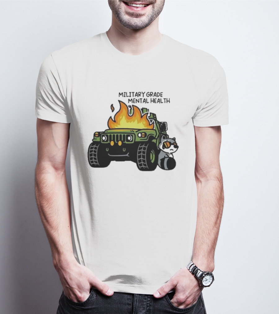 MILITARY GRADE MENTAL HEALTH RACOON WITH FLAMING ARMY VEHICLE T-Shirt