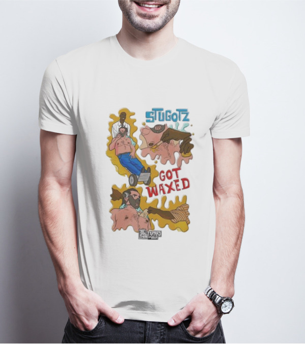 STUGOTZ GOT WAXED THE DAN LE BATARD SHOW WITH STUGOTZ T-Shirt