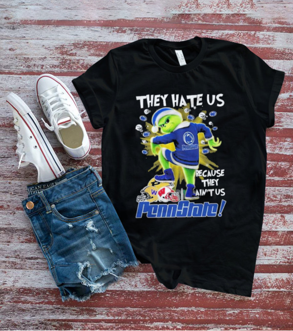 Penn State Nittany Lions They Hate Us Because They Ain't Us The Grinch Merry Christmas T-Shirt