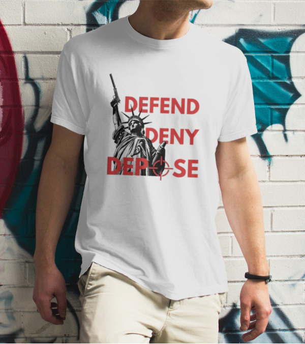 Defend Deny Depose Statue Of Liberty Gun Image T-Shirt