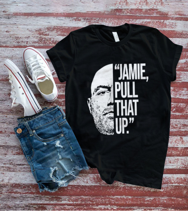 Jamie Pull That Up Joe Rogan Half Face T-Shirt