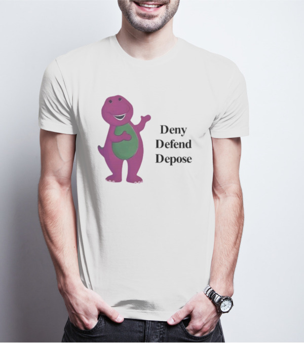 Barney The Dinosaur Deny Defend Depose Barney T-Shirt