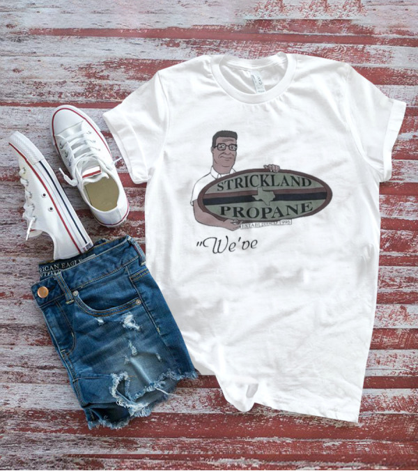 We've Got Strickland Propane Established 1996 T-Shirt