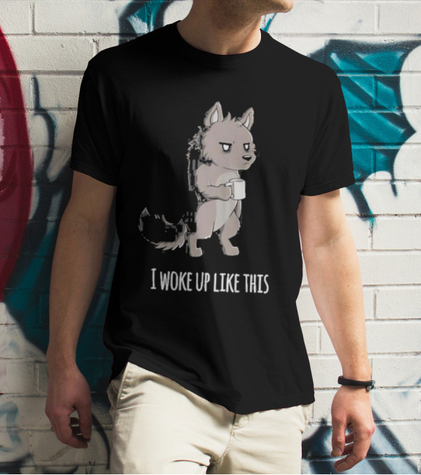 Barrows The Wolf Holding Coffee Mug I Woke Up Like This T-Shirt