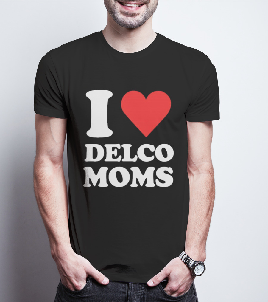 I Heart Delco Moms T-Shirt
