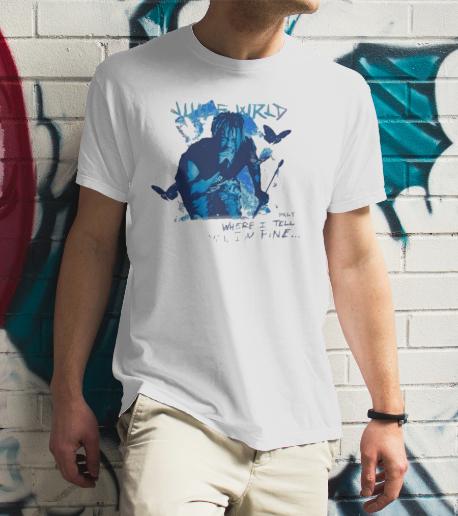 Juice Wrld Wishing Well 999 Butterfly Where I Tell You I'm Fine T-Shirt