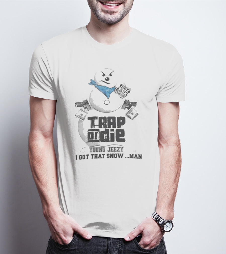 Young Jeezy Trap Or Die I Got That Snowman USDA Logo Money Guns T-Shirt
