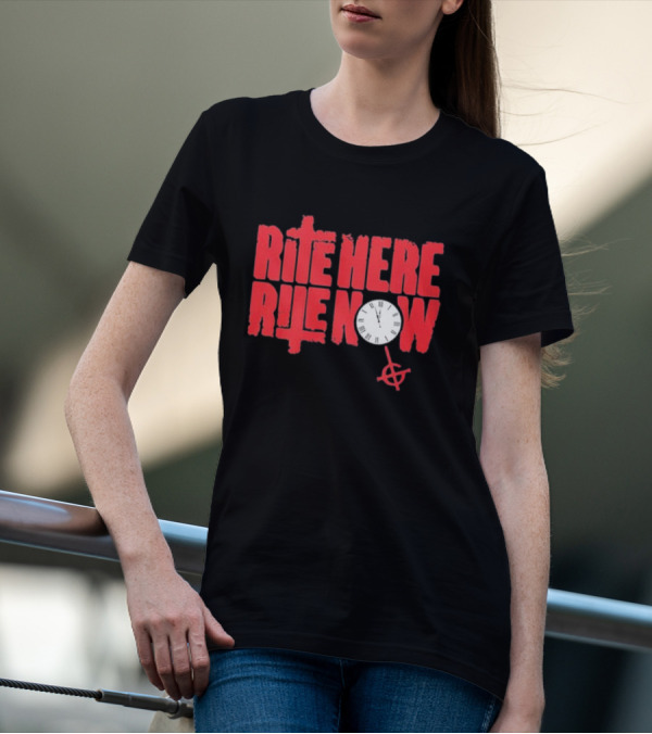 Rite Here Rite Now Clock Graphic Red Text Cross T-Shirt