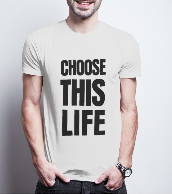 Choose This Life Empowering T-Shirt