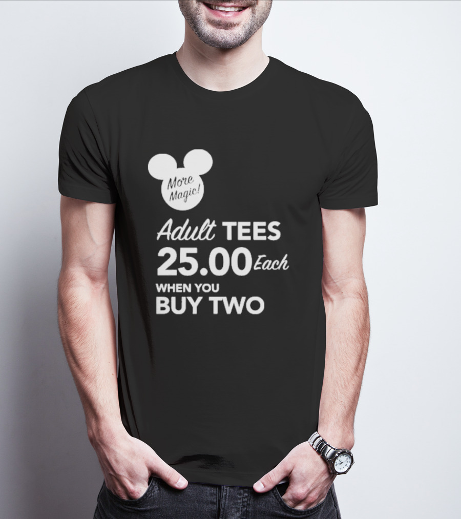 More Magic Adult Tees 25.00 Each When You Buy Two T-Shirt