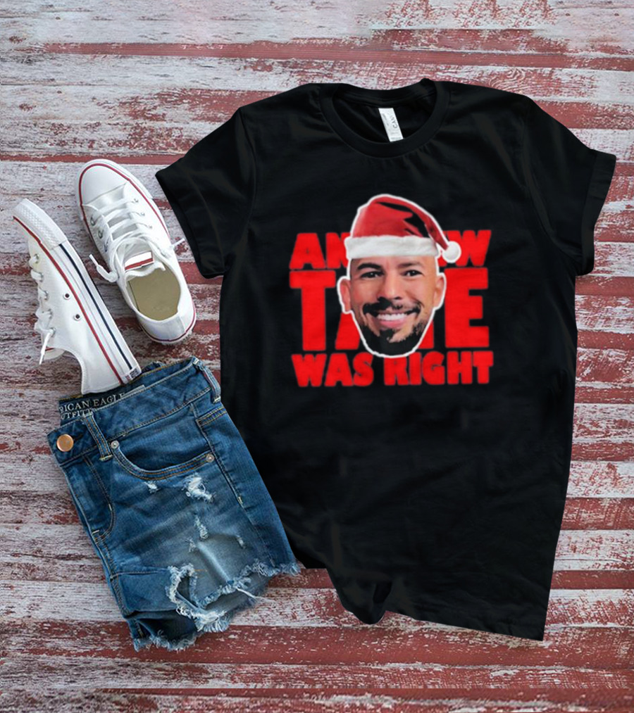 Andrew Tate Was Right Christmas Santa Hat T-Shirt